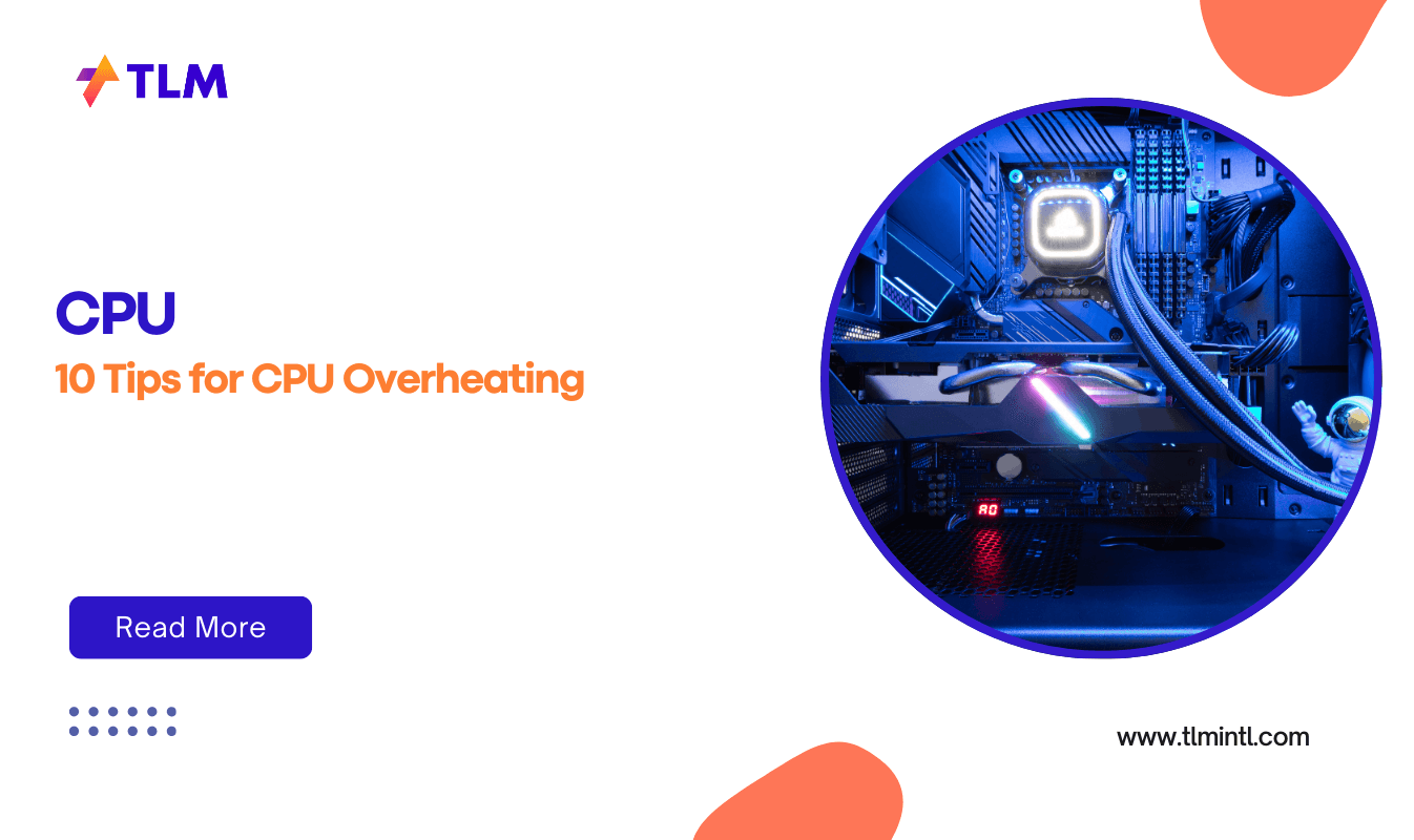 How to Cool Down Your CPU: 10 Tips to Prevent Overheating