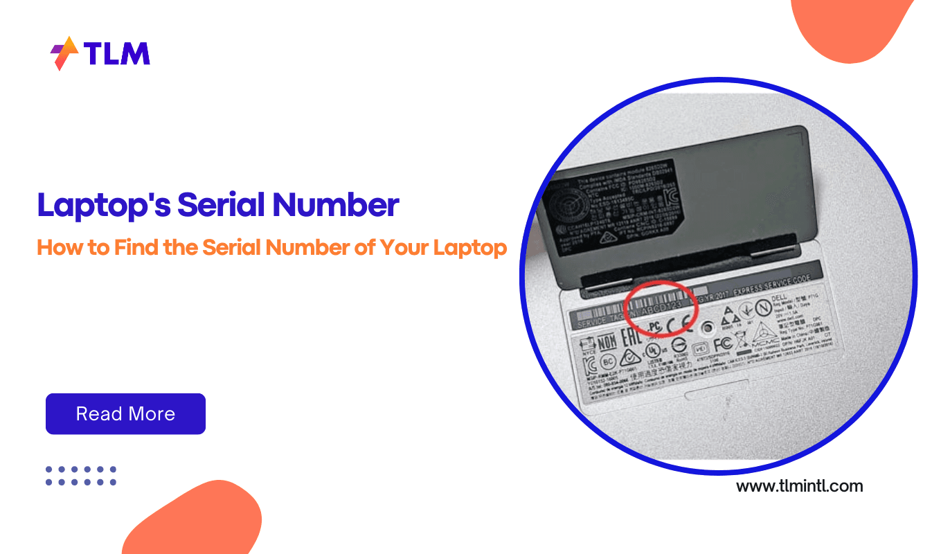 How to Find Your Laptop’s Serial Number: A Step-by-Step Guide