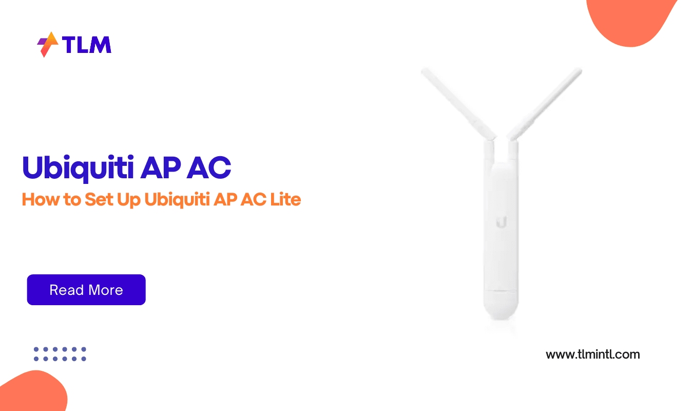 How to Set Up Ubiquiti AP AC Lite: A Beginner’s Guide