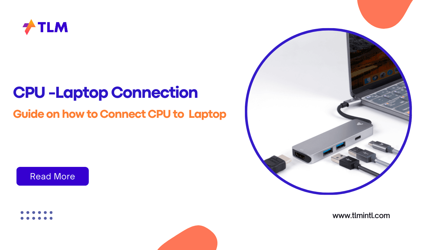 How to Connect a CPU to Your Laptop: Step-by-Step Guide