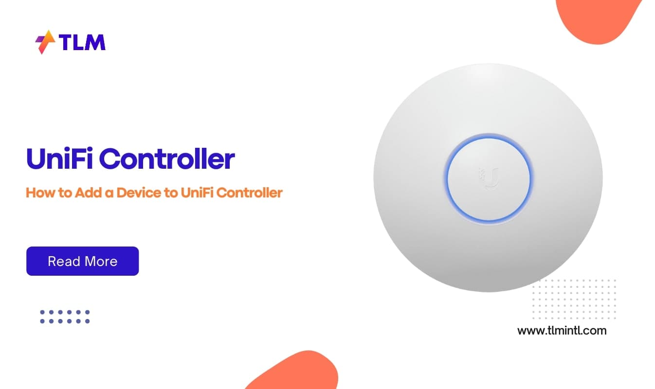 How to Add a Device to UniFi Controller: Easy Steps